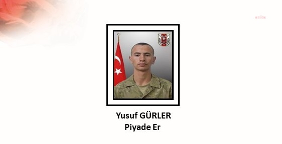 MSB: PİYADE ER YUSUF GÜRLER ŞEHİT OLDU