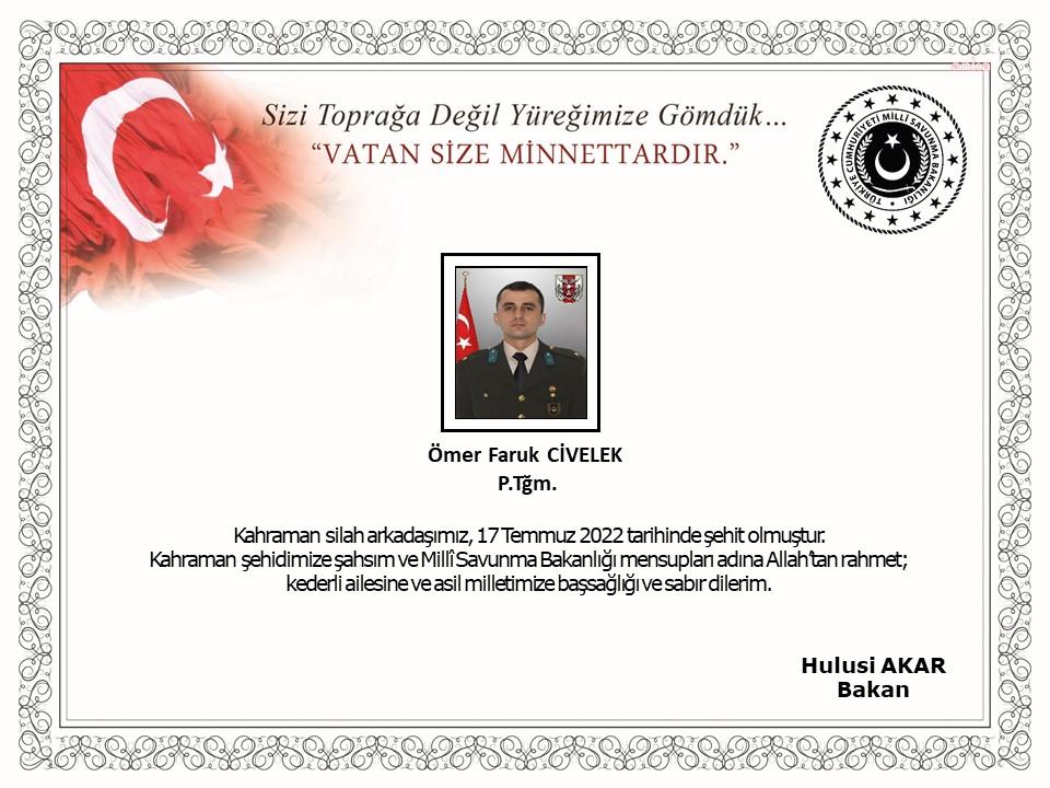 MSB: TEĞMEN ÖMER FARUK CİVELEK PENÇE-KİLİT OPERASYONU BÖLGESİNDE ŞEHİT OLDU