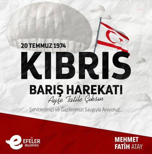 EFELER BELEDİYE BAŞKANI ATAY'DAN KIBRIS BARIŞ HAREKATI MESAJI