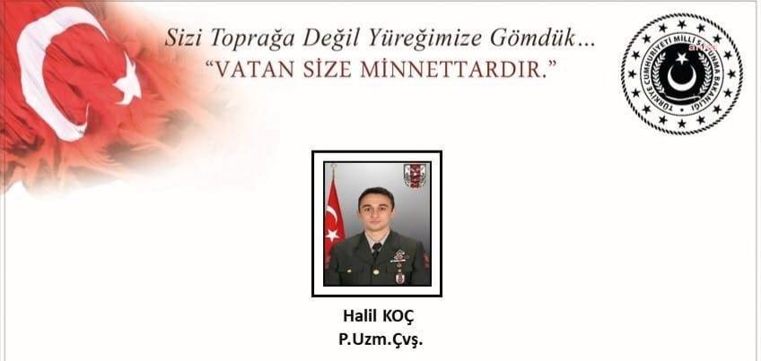 MSB: PENÇE-KİLİT HAREKÂTI BÖLGESİNDE YARALANAN PİYADE UZMAN ÇAVUŞ HALİL KOÇ ŞEHİT OLDU