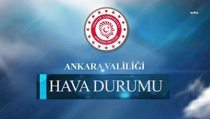 Ankara Valiliği’nden sağanak yağış uyarısı