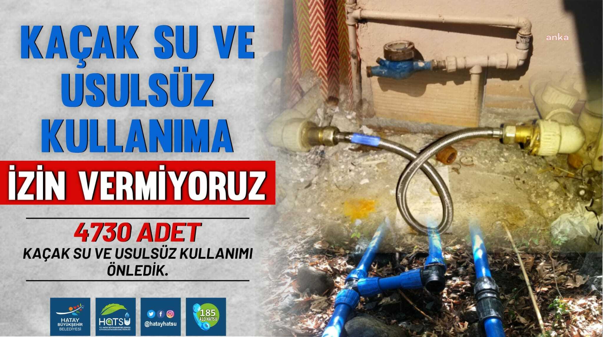 HATSU, KAÇAK SU KULLANIMIYLA MÜCADELEYE DEVAM EDİYOR