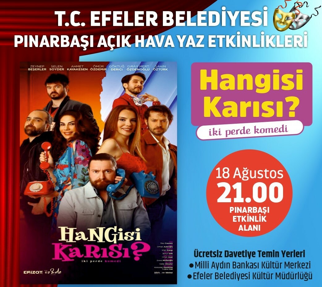 EFELER BELEDİYESİ’NİN YAZ ETKİNLİKLERİ 'HANGİSİ KARISI' OYUNUYLA DEVAM EDİYOR