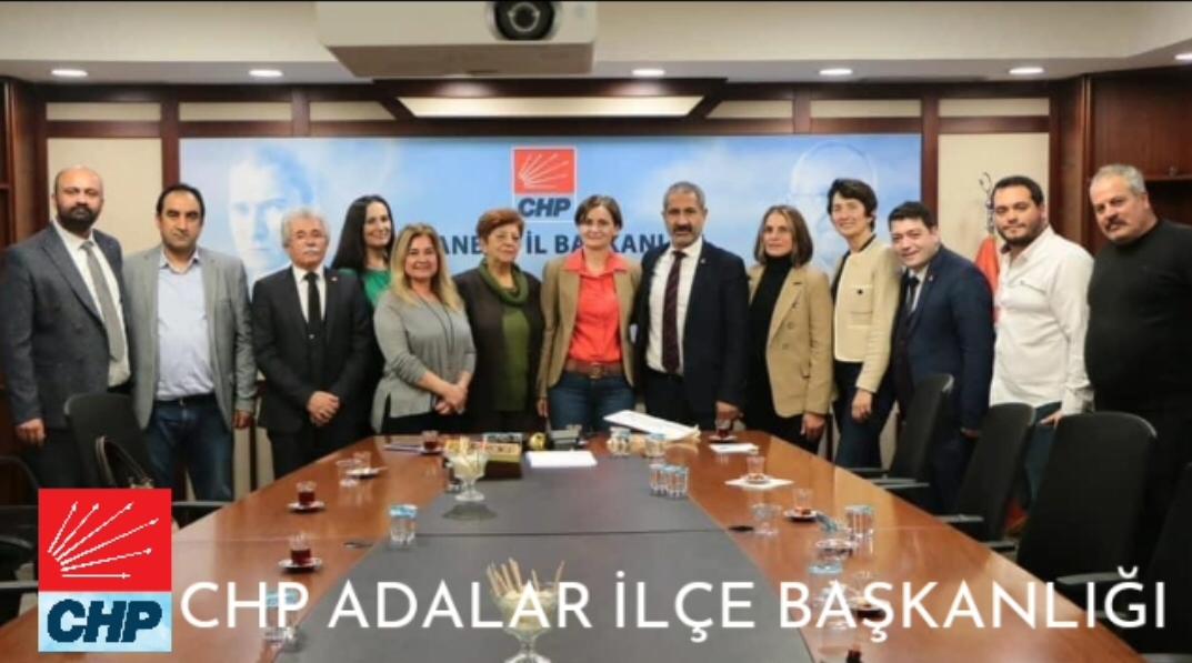 CHP ADALAR İLÇE BAŞKANLIĞI'NDAN KAFTANCIOĞLU'NA DESTEK