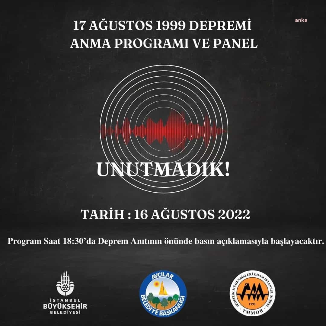 MARMARA DEPREMİ'NDE HAYATINI KAYBEDENLER YARIN AVCILAR'DA ANILACAK